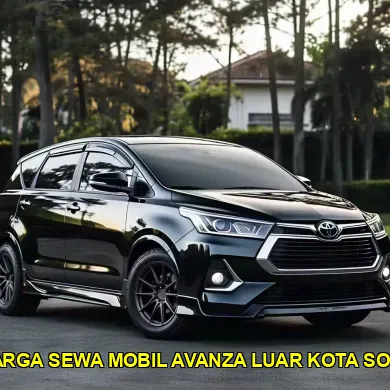 harga sewa mobil avanza luar kota solo